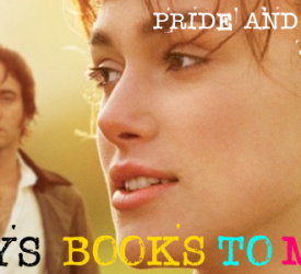Books to Movies: Pride and Prejudice