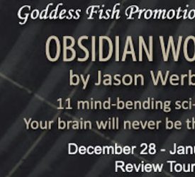 Review and Giveaway: Obsidian Worlds by Jason Werbeloff