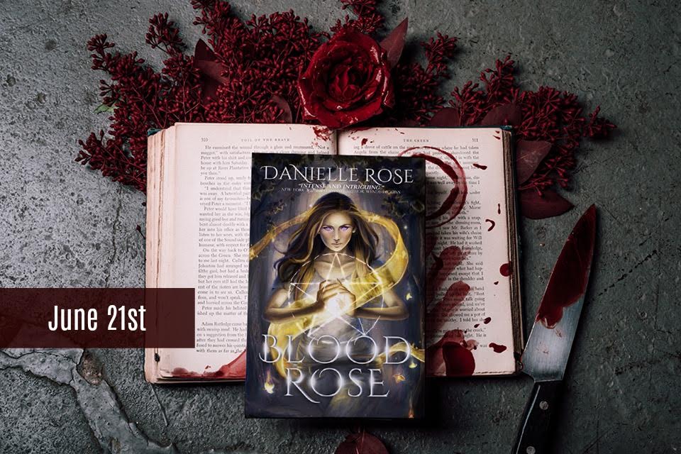 Blood Rose Danielle Rose June 21