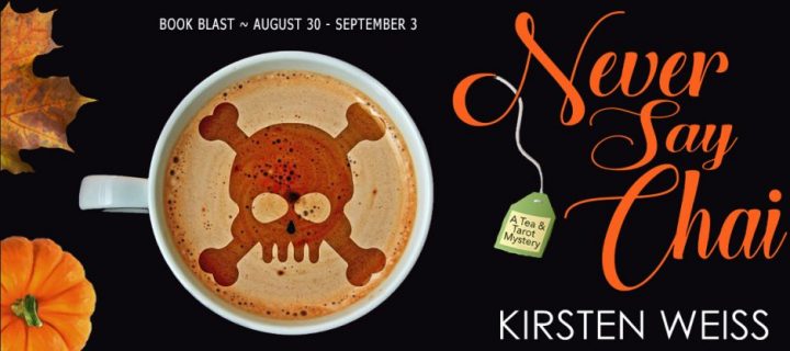 Blog Tour [Review]: Never Say Chai by Kirsten Weiss ($10 Giveaway)