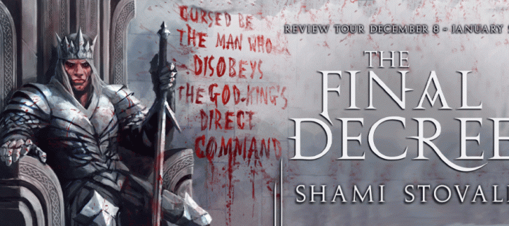 Blog Tour [Review]: The Final Decree by Shami Stovall ($25 Giveaway)