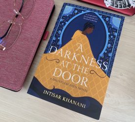 A Darkness At The Door by Intisar Khanani [Review]